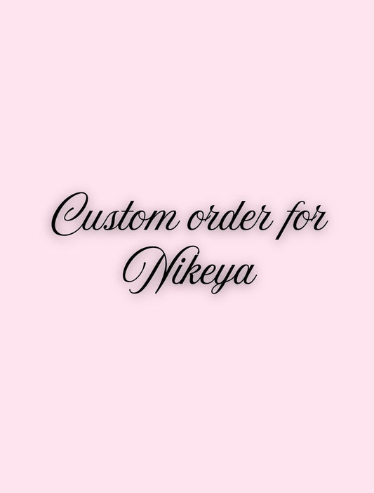 Custom order for Nikeya